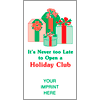 It's Never Too Late / Holiday Club<span style='font-style: italic'> (59728)</span>
